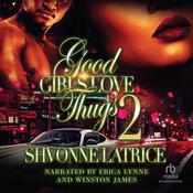 Good Girls Love Thugs #2 by  Shvonne Latrice audiobook