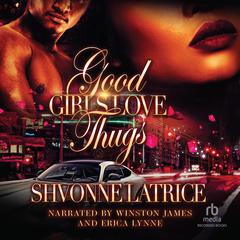 Good Girls Love Thugs #1 by Shvonne Latrice audiobook