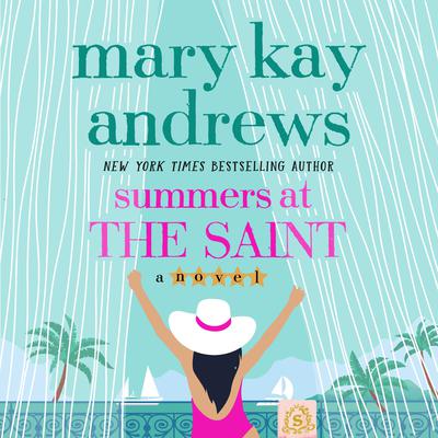 Summers at the Saint by Mary Kay Andrews audiobook