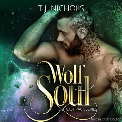 Wolf Soul by TJ Nichols audiobook