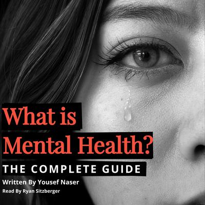 What is Mental Health? by Yousef Naser audiobook