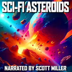 Sci-Fi Asteroids - 8 Science Fiction Short Stories by Philip K. Dick, Ray Bradbury, Frederik Pohl and more by Ray Bradbury audiobook