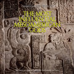 The Most Influential Mesoamerican Gods: The History and Legacy of Quetzalcoatl, Huitzilopochtli, and Tlaloc by Charles River Editors audiobook