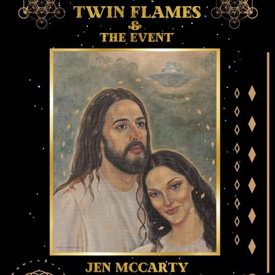 Twin Flames & The Event: A Message for the 144,000 Lightworkers by Jen McCarty audiobook