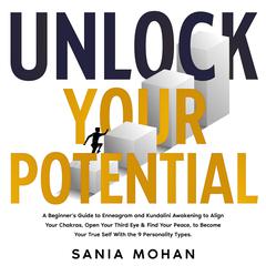 Unlock Your Potential by Sania Mohan audiobook