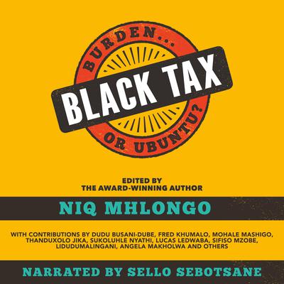 Black Tax by Niq Mhlongo (Ed.) audiobook