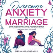 Overcome Anxiety in Marriage by  Sienna Montgomery audiobook