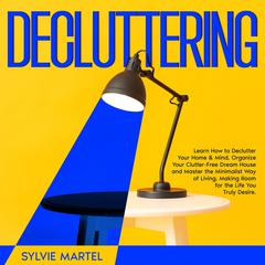 Decluttering by Sylvie Martel audiobook