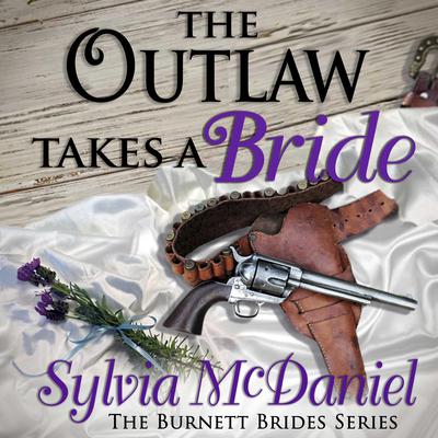 The Outlaw Takes a Bride by Sylvia McDaniel audiobook