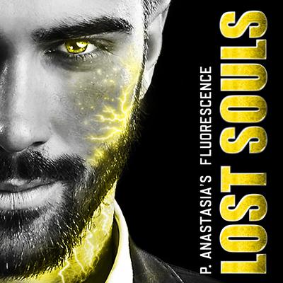 Fluorescence: Lost Souls by P. Anastasia audiobook
