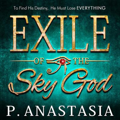 Exile of the Sky God by P. Anastasia audiobook