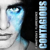 Fluorescence: Contagious by  P. Anastasia audiobook