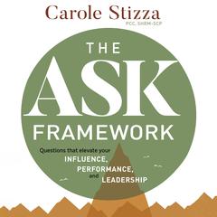 The Ask Framework by Carole  Stizza audiobook