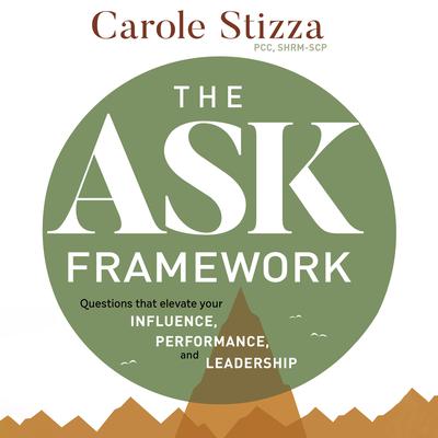 The Ask Framework by Carole  Stizza audiobook