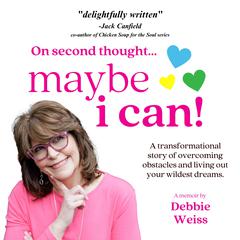 On Second Thought... Maybe I Can by Debbie Weiss audiobook