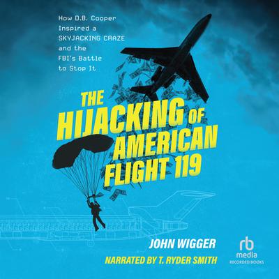 The Hijacking of American Flight 119 by John Wigger audiobook