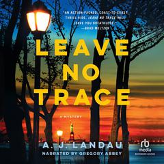 Leave No Trace by A. J. Landau audiobook