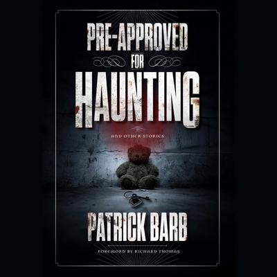 Pre-Approved for Haunting by Patrick Barb audiobook