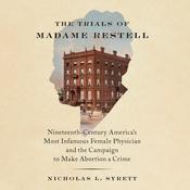The Trials of Madame Restell by  Nicholas L. Syrett audiobook