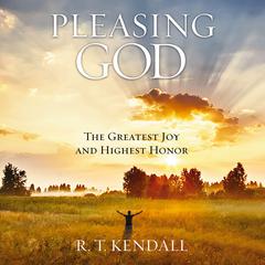 Pleasing God by R. T. Kendall audiobook
