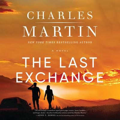 The Last Exchange by Charles Martin audiobook
