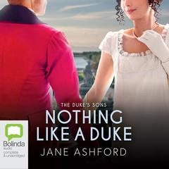 Nothing Like a Duke by Jane Ashford audiobook