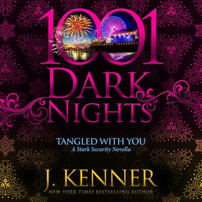 Tangled With You by J. Kenner audiobook