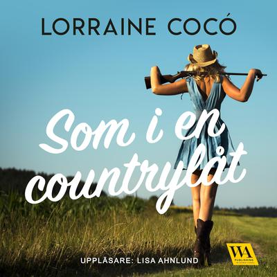 Som i en countrylåt by Lorraine Cocó audiobook