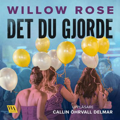 Det du gjorde by Willow Rose audiobook