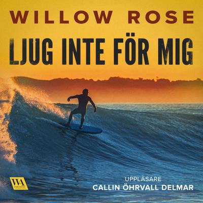 Ljug inte för mig by Willow Rose audiobook