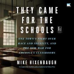 They Came for the Schools by Mike Hixenbaugh audiobook