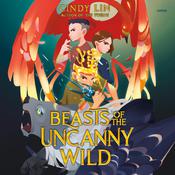 Beasts of the Uncanny Wild by  Cindy Lin audiobook