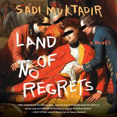 Land of No Regrets by Sadi Muktadir audiobook