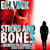 Sticks And Bones by  E.H. Vick audiobook