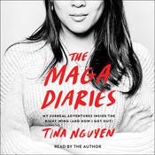 The MAGA Diaries by  Tina Nguyen audiobook