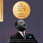 I Have a Dream - 60th Anniversary Edition by  Dr. Martin Luther King Jr. audiobook