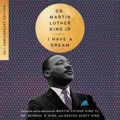 I Have a Dream - 60th Anniversary Edition by Martin Luther King audiobook
