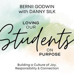 Loving Our Students on Purpose by Danny Silk audiobook