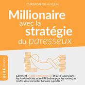 Millionnaire avec la stratégie du paresseux by  Christopher Klein audiobook
