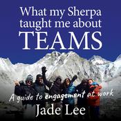 What my Sherpa taught me about teams by  Jade Lee audiobook