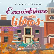 Encuentrame entre libros by  Ricky Longo audiobook