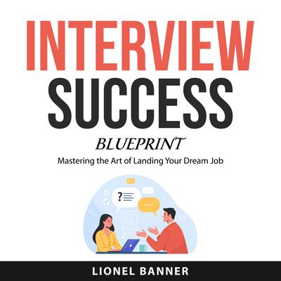 Interview Success Blueprint by Lionel Banner audiobook