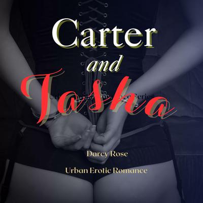 Carter and Tasha by Darcy Rose audiobook