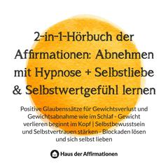 2-in-1-Hörbuch der Affirmationen: Abnehmen mit Hypnose + Selbstliebe & Selbstwertgefühl lernen by Haus der Affirmationen audiobook
