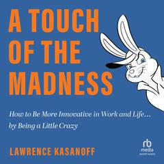 A Touch of the Madness by Lawrence Kasanoff audiobook