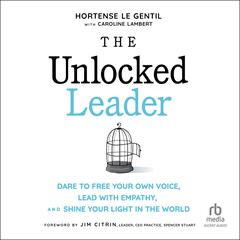 The Unlocked Leader by Hortense le Gentil audiobook