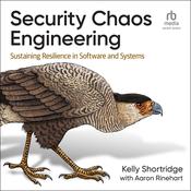 Security Chaos Engineering by  Kelly Shortridge audiobook