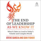 The End of Leadership as We Know It by  Dan Fisher audiobook