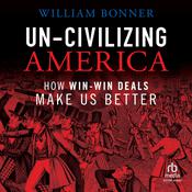 Un-Civilizing America by  William Bonner audiobook