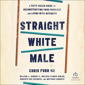 Straight White Male by  Matthias Roberts audiobook